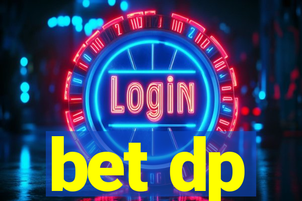 bet dp